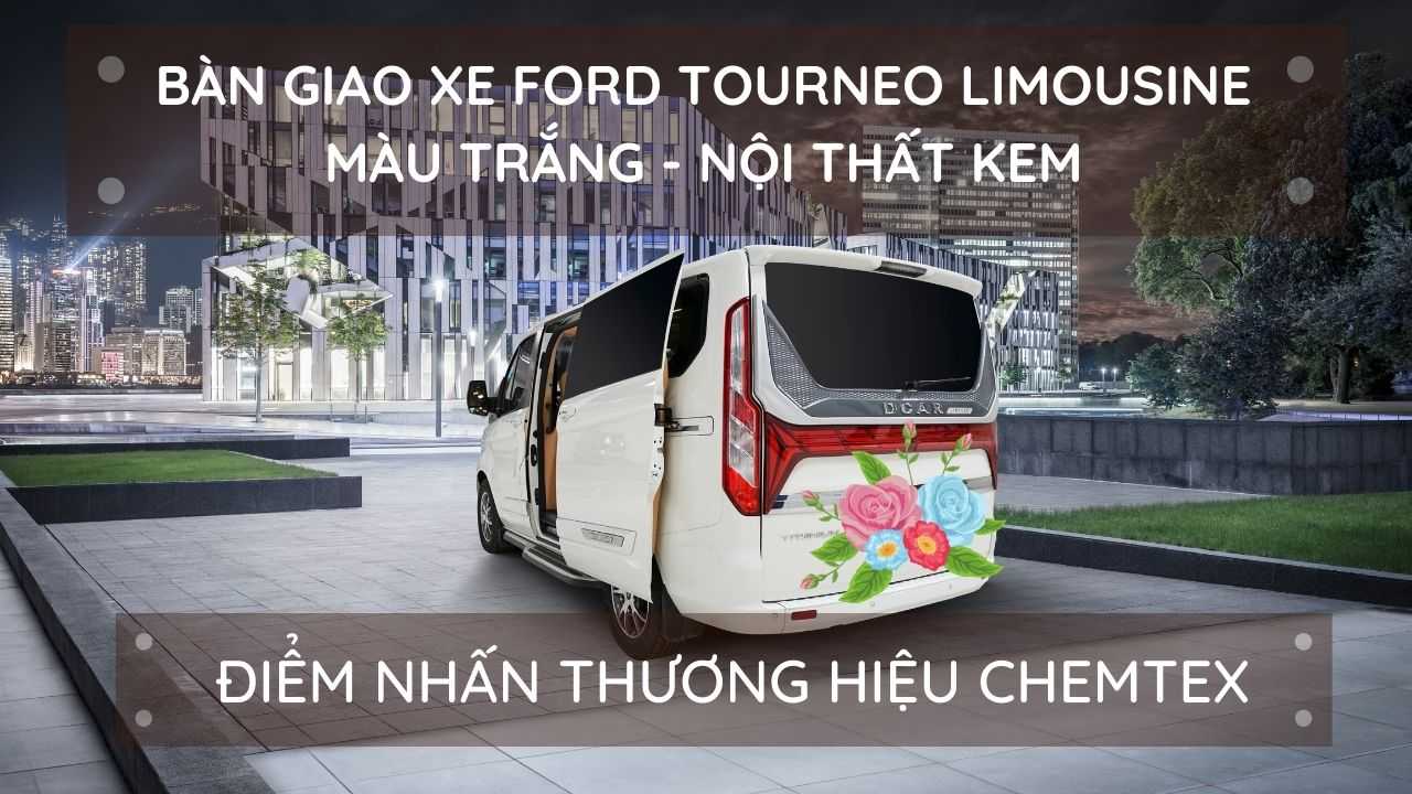Bàn Giao Ford Tourneo Limousine cho công ty Chemtex