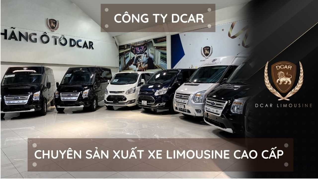 Công ty Dcar – chuyên cung cấp xe Limousine cao cấp, chính hãng