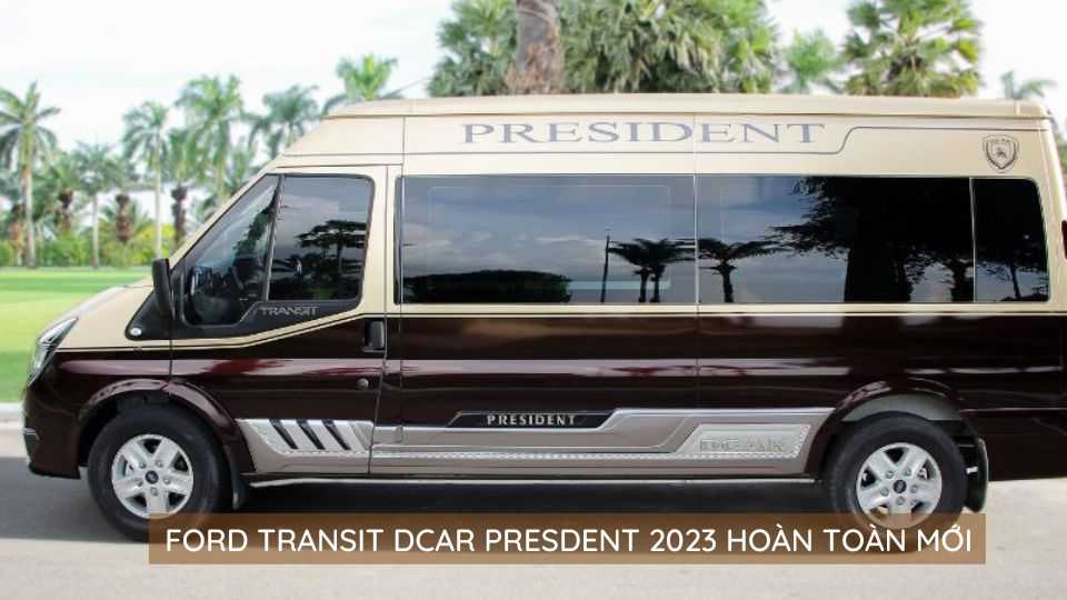 Soi chi tiêt Ford Transit Dcar President 2023 hoàn toàn mới